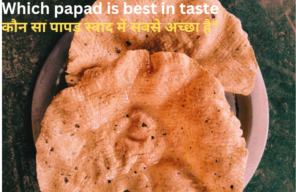 Which papad is best in taste
